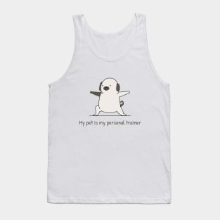 My pet is my personal trainer Tank Top